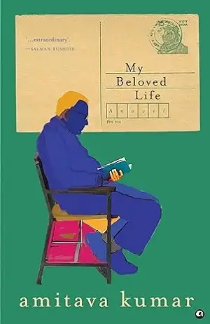 My Beloved Life by Amitava Kumar Book Cover