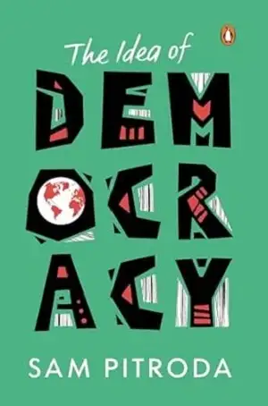 The Idea of Democracy by Sam Pitroda Book Cover
