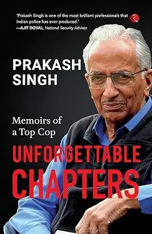 Unforgettable Chapters by Prakash Singh Book Cover