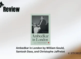 Ambedkar in London by William Gould, Santosh Dass, and Christophe Jaffrelot Book Review Storizen Magazine