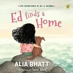 Ed Finds a Home by Alia Bhatt