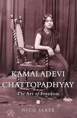 Kamaladevi Chattopadhyay by Nico Slate Book Cover