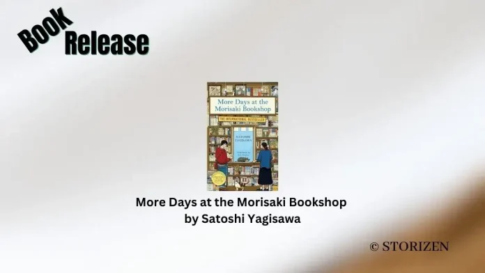 More Days at the Morisaki Bookshop by Satoshi Yagisawa Book Release Storizen Magazine