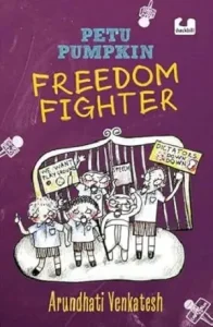 Petu Pumpkin Freedom Fighter by Arundhati Venkatesh