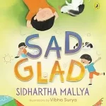 Sad Glad by Sidhartha Mallya