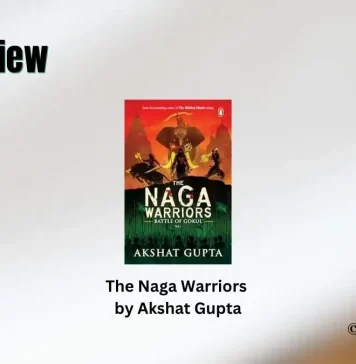 Book Review: ‘The Naga Warriors’ by Akshat Gupta The Naga Warriors by Akshat Gupta Book Review Storizen Magazine