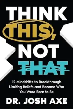 Think This, Not That by Dr. Josh Axe Book Cover