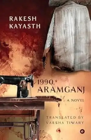 1990, Aramganj by Rakesh Kayasth and Varsha Tiwary Book Cover