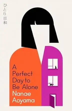 A Perfect Day to Be Alone by Nanae Aoyamas and Jesse Kirkwood Book Cover