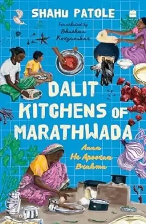 Dalit Kitchens of Marathwada by Shahu Patole and Bhushan Korgaonkar Book Cover