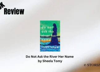 Book Review: ‘Do Not Ask the River Her Name’ by Sheela Tomy Do Not Ask the River Her Name by Sheela Tomy Book Review Storizen Magazine