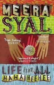 Life Isnt All Ha Ha Hee Hee by Meera Syal