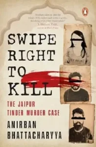 Swipe Right To Kill by Anirban Bhattacharyya
