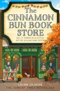 The Cinnamon Bun Book Store by Laurie Gilmore