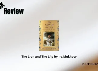 Book Review: ‘The Lion and The Lily’ by Ira Mukhoty The Lion and The Lily by Ira Mukhoty Book Review Storizen Magazine