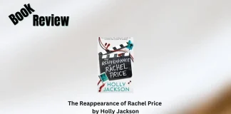 Book Review: ‘The Reappearance of Rachel Price’ by Holly Jackson The Reappearance of Rachel Price by Holly Jackson Book Review Storizen Magazine