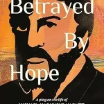 Betrayed by Hope by Namita Gokhale and Malashri Lal