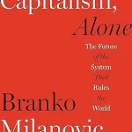 Capitalism, Alone by Branko Milanovic Book Cover