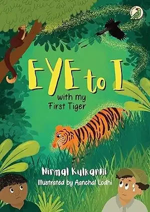 Eye to I with My First Tiger by Nirmal Kulkarni Book Cover