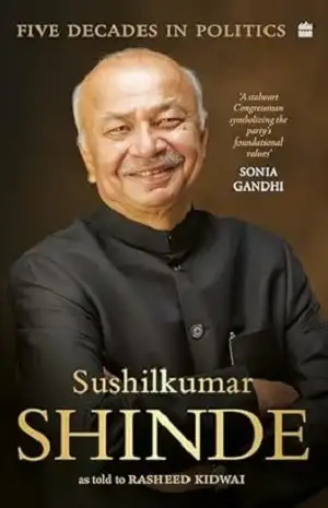 Five Decades in Politics by Sushilkumar Shinde & Rasheed Kidwai Book Cover