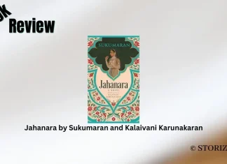 Book Review: ‘Jahanara’ by Sukumaran and Kalaivani Karunakaran Jahanara by Sukumaran and Kalaivani Karunakaran Book Review Storizen Magazine