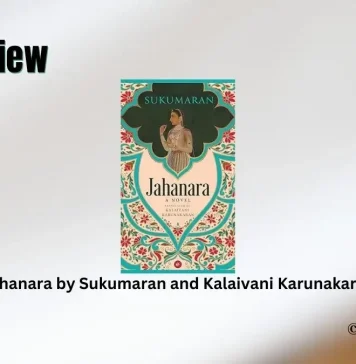 Jahanara by Sukumaran and Kalaivani Karunakaran Book Review Storizen Magazine