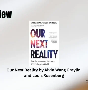 Our Next Reality by Alvin Wang Graylin and Louis Rosenberg Book Review Storizen Magazine