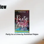 Party to a Crime by Rohithari Rajan Book Review Storizen Magazine