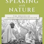 Speaking with Nature by Ramachandra Guha