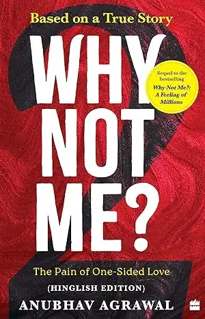 Why Not Me - 2 by Anubhav Agrawal