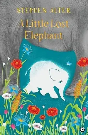 A Little Lost Elephant by Stephen Alter Book Cover
