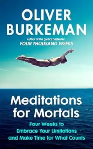 Meditations for Mortals by Oliver Burkeman Book Cover