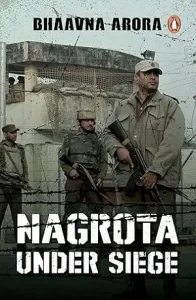 Nagrota Under Siege by Bhaavna Arora Book Cover