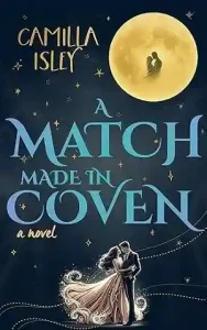 A Match Made in Coven by Camilla Isley Front Cover