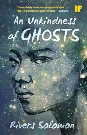 An Unkindness of Ghosts by Rivers Solomon Front Cover