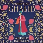 The Essential Ghalib Hardcover by Anisur Rahman