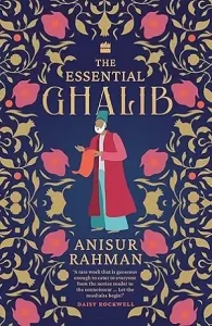 The Essential Ghalib Hardcover by Anisur Rahman