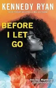 Before I Let Go by Kennedy Ryan