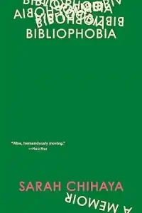 Bibliophobia A Memoir by Sarah Chihaya