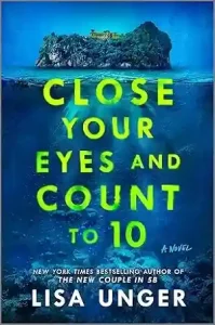 Close Your Eyes and Count to 10 by Lisa Unger