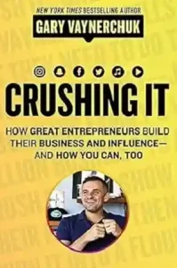 Crushing It! by Gary Vaynerchuk