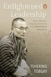 Enlightened Leadership by Tshering Tobgay