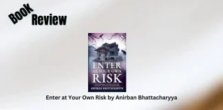 Book Review: ‘Enter at Your Own Risk’ by Anirban Bhattacharyya Enter at Your Own Risk by Anirban Bhattacharyya Book Review Storizen Magazine