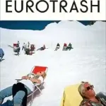 Eurotrash by Christian Kracht