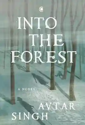 Into the Forest by Avtar Singh