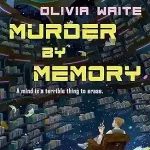 Murder by Memory by Olivia Waite