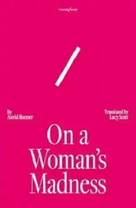 On a Woman's Madness by Astrid Roemer