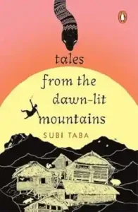 Tales From the Dawn-Lit Mountains by Subi Taba