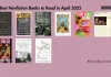 9 Best Nonfiction Books to Read in April 2025 9 Best Nonfiction Books to Read in April 2025