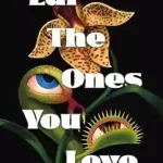 Eat the Ones You Love by Sarah Maria Griffin
